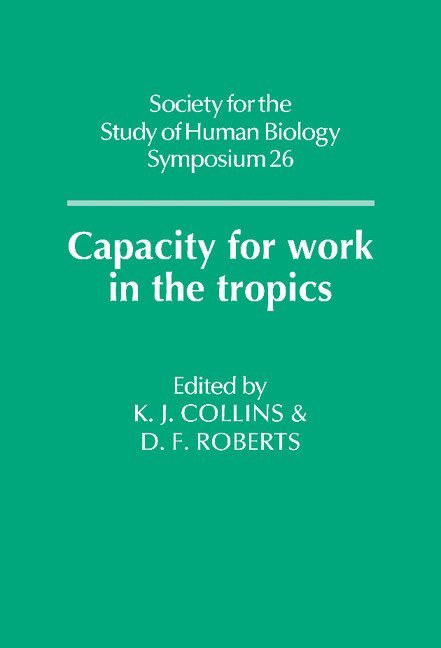 K. J. Collins, Derek F. Roberts - Capacity for Work in the Tropics, Inbunden
