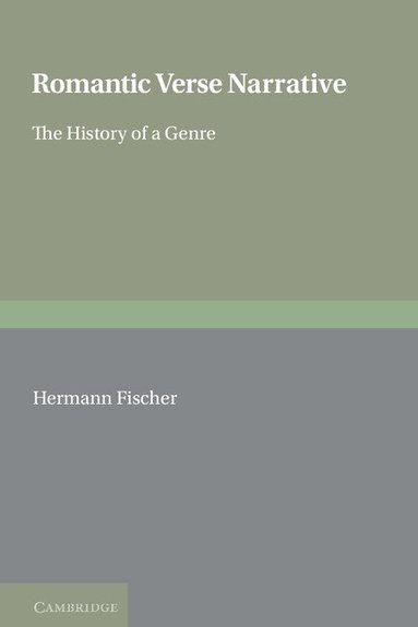 Hermann Fischer - Romantic Verse Narrative, Inbunden