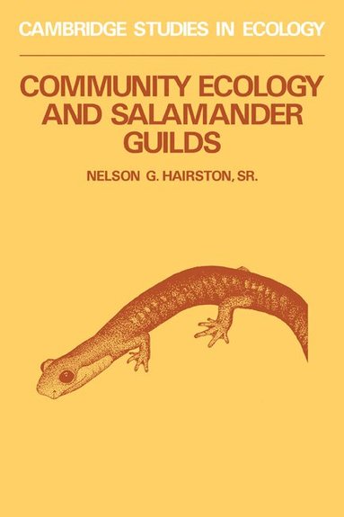Nelson G. Hairston - Community Ecology and Salamander Guilds, Häftad