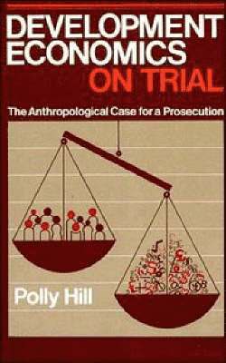 Polly Hill - Development Economics on Trial, Häftad