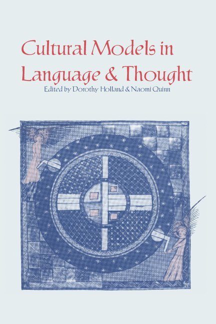 Cultural Models in Language and Thought 1