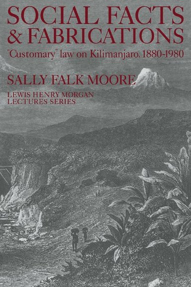 Sally Falk Moore - Social Facts and Fabrications, Häftad