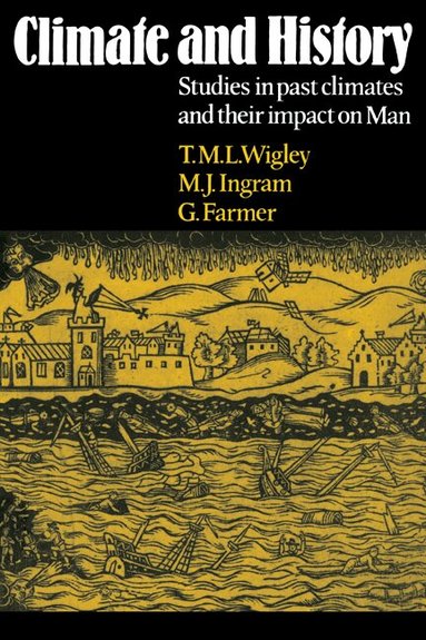 T. M. L. Wigley, M. J. Ingram, G. Farmer - Climate and History, Häftad