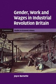 Joyce Burnette, Indiana) Burnette, Joyce (Wabash College - Gender, Work and Wages in Industrial Revolution Britain, Häftad