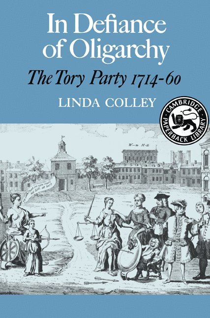 Linda Colley - In Defiance of Oligarchy, Häftad