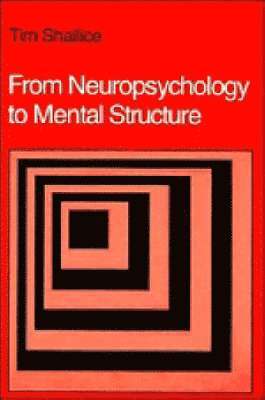 Tim Shallice - From Neuropsychology to Mental Structure, Häftad