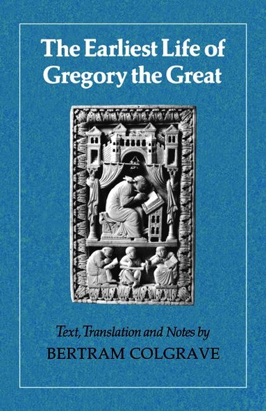 Bertram Colgrave, Bertram Colgrave - The Earliest Life of Gregory the Great, Häftad