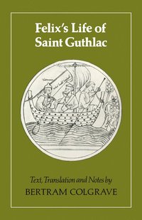 bokomslag Felix's Life of Saint Guthlac