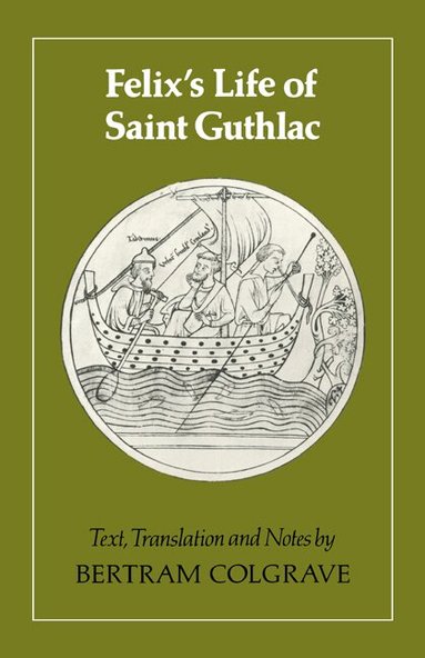 Felix, Bertram Colgrave - Felix's Life of Saint Guthlac, Häftad