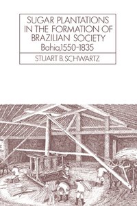 bokomslag Sugar Plantations in the Formation of Brazilian Society