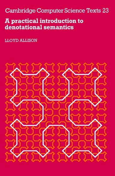 L. Allison - A Practical Introduction to Denotational Semantics, Häftad