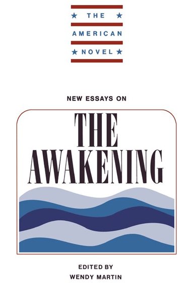 Wendy Martin - New Essays on The Awakening, Häftad