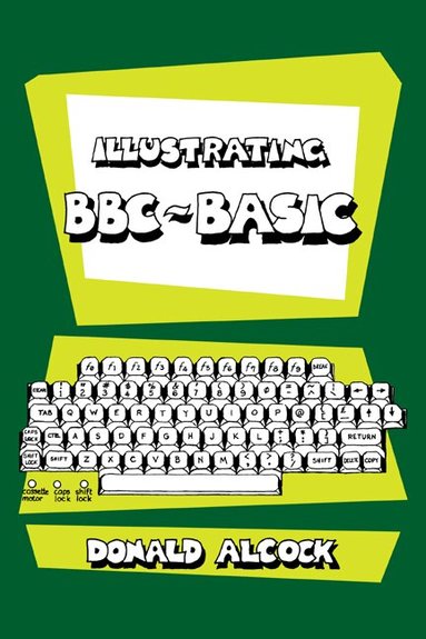 Donald G. Alcock - Illustrating BBC Basic, Häftad