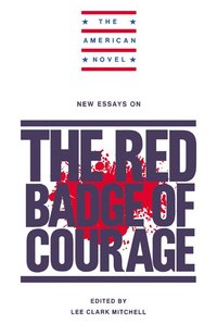 bokomslag New Essays on The Red Badge of Courage