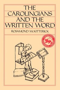 bokomslag The Carolingians and the Written Word