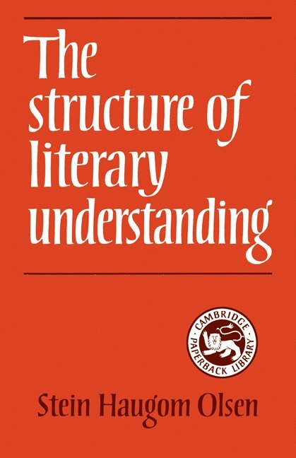 Stein Haugom Olsen, Stein H. Olsen, Professor Olsen, Stein Haugom - Structure of Literary Understanding, Häftad