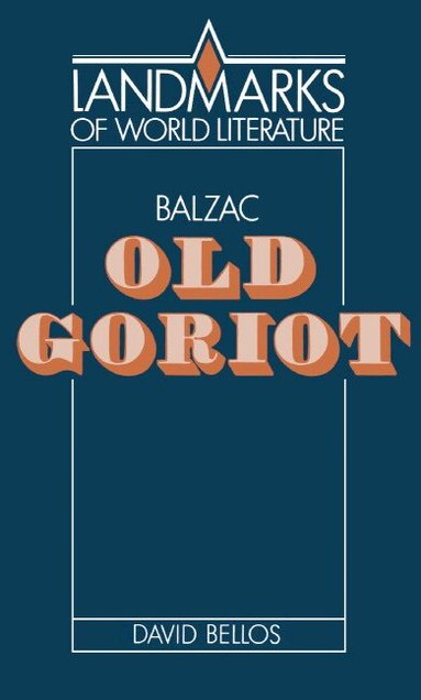 David Bellos - Balzac: Old Goriot, Häftad