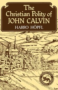 bokomslag The Christian Polity of John Calvin