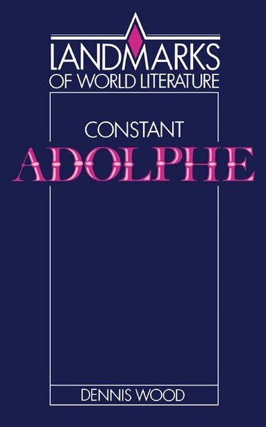 Dennis Wood, J. P. Stern - Constant: Adolphe, Häftad