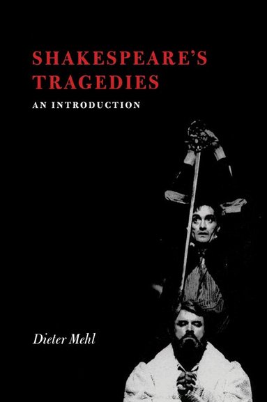 Dieter Mehl - Shakespeare's Tragedies, Häftad