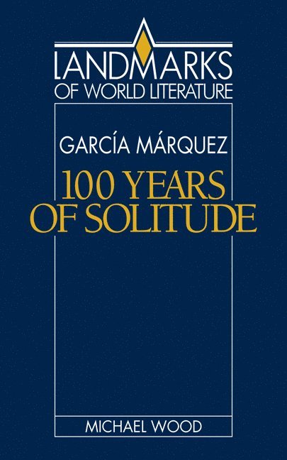 Michael Wood, J. P. Stern - Gabriel García Márquez: One Hundred Years of Solitude, Häftad