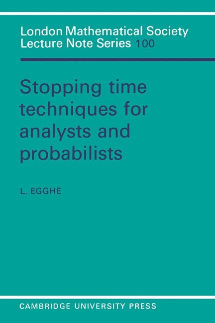 L. Egghe, J. W. S. Cassels, N. J. Hitchin - Stopping Time Techniques for Analysts and Probabilists, Häftad