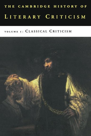 bokomslag The Cambridge History of Literary Criticism: Volume 1, Classical Criticism
