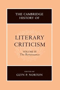 bokomslag The Cambridge History of Literary Criticism: Volume 3, The Renaissance