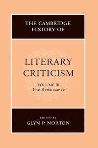 bokomslag The Cambridge History of Literary Criticism: Volume 3, The Renaissance