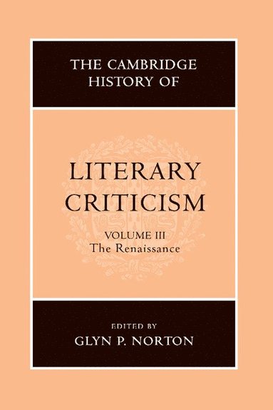 bokomslag The Cambridge History of Literary Criticism: Volume 3, The Renaissance