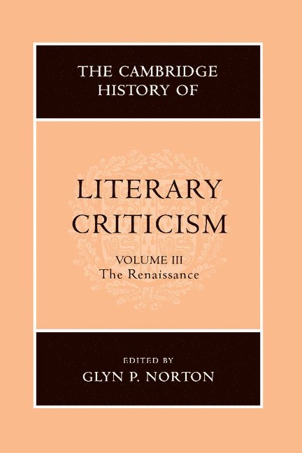 The Cambridge History of Literary Criticism: Volume 3, The Renaissance 1