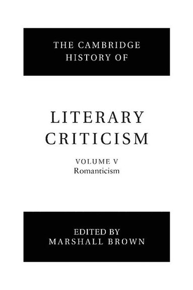 bokomslag The Cambridge History of Literary Criticism: Volume 5, Romanticism