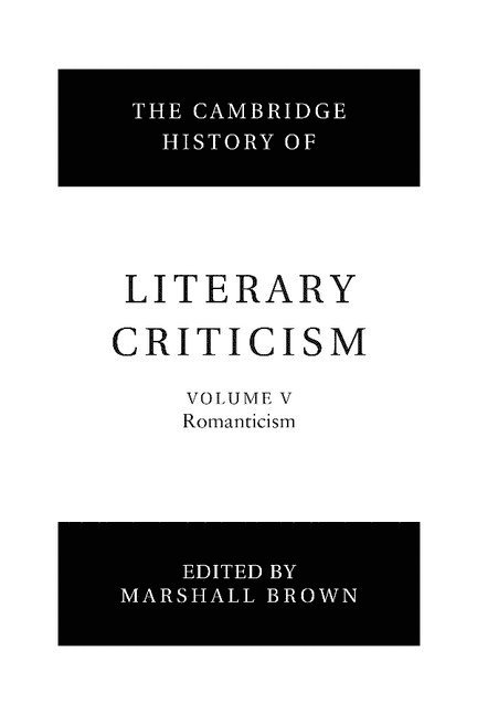 The Cambridge History of Literary Criticism: Volume 5, Romanticism 1
