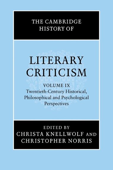 Christa Knellwolf, Christopher Norris - The Cambridge History of Literary Criticism: Volume 9, Twentieth-Century Historical, Philosophical and Psychological Perspectives, Häftad