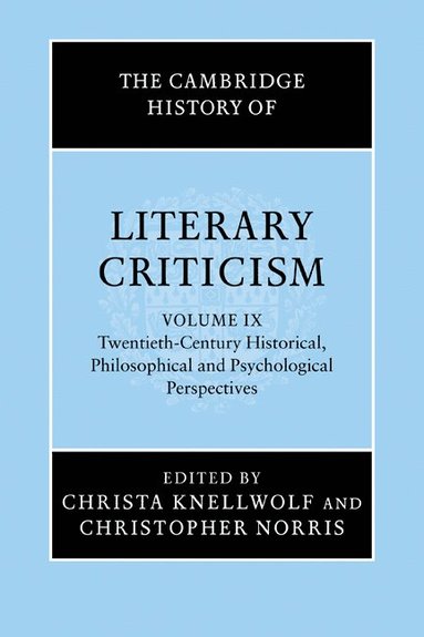 bokomslag The Cambridge History of Literary Criticism: Volume 9, Twentieth-Century Historical, Philosophical and Psychological Perspectives