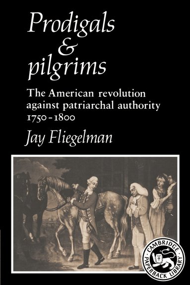 Jay Fliegelman - Prodigals and Pilgrims, Häftad