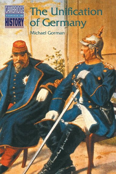 Michael Gorman, Richard Brown - The Unification of Germany, Häftad
