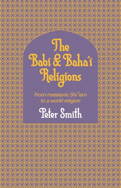 The Babi and Baha'i Religions 1