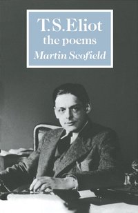 bokomslag T. S. Eliot: The Poems