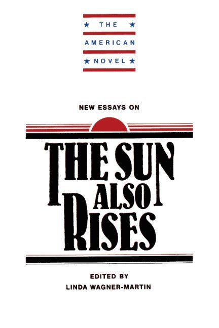 New Essays on The Sun Also Rises 1