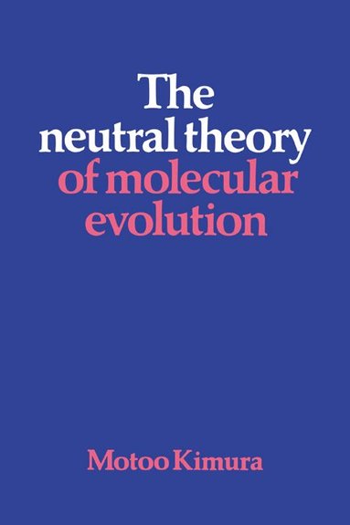Motoo Kimura - The Neutral Theory of Molecular Evolution, Häftad