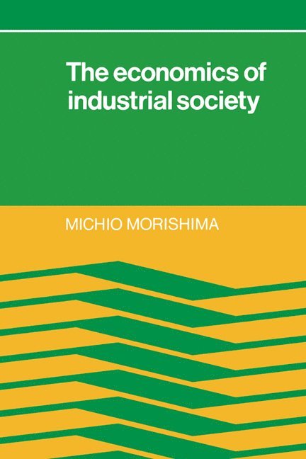 Michio Morishima - The Economics of Industrial Society, Häftad