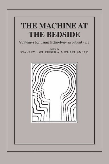 Stanley J. Resier, Stanley Joel Reiser, Michael Anbar - The Machine at the Bedside, Häftad