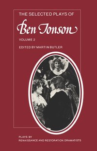 bokomslag The Selected Plays of Ben Jonson: Volume 2