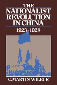 bokomslag The Nationalist Revolution in China, 1923-1928