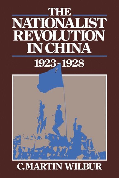 bokomslag The Nationalist Revolution in China, 1923-1928