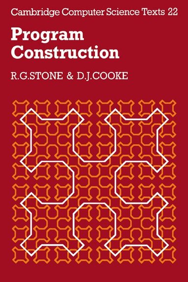R. G. Stone, D. J. Cooke - Program Construction, Häftad