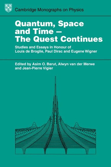 Barut, Asim O. Barut, Alwyn van der Merwe, Jean-Pierre Vigier - Quantum Space and Time - The Quest Continues, Häftad