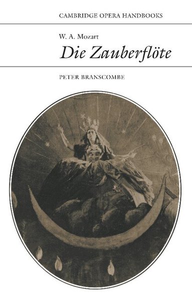 Peter Branscombe, Richard Wagner - W. A. Mozart: Die Zauberflöte, Häftad