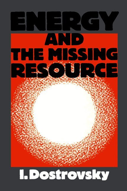 I. Dostrovsky - Energy and the Missing Resource, Häftad